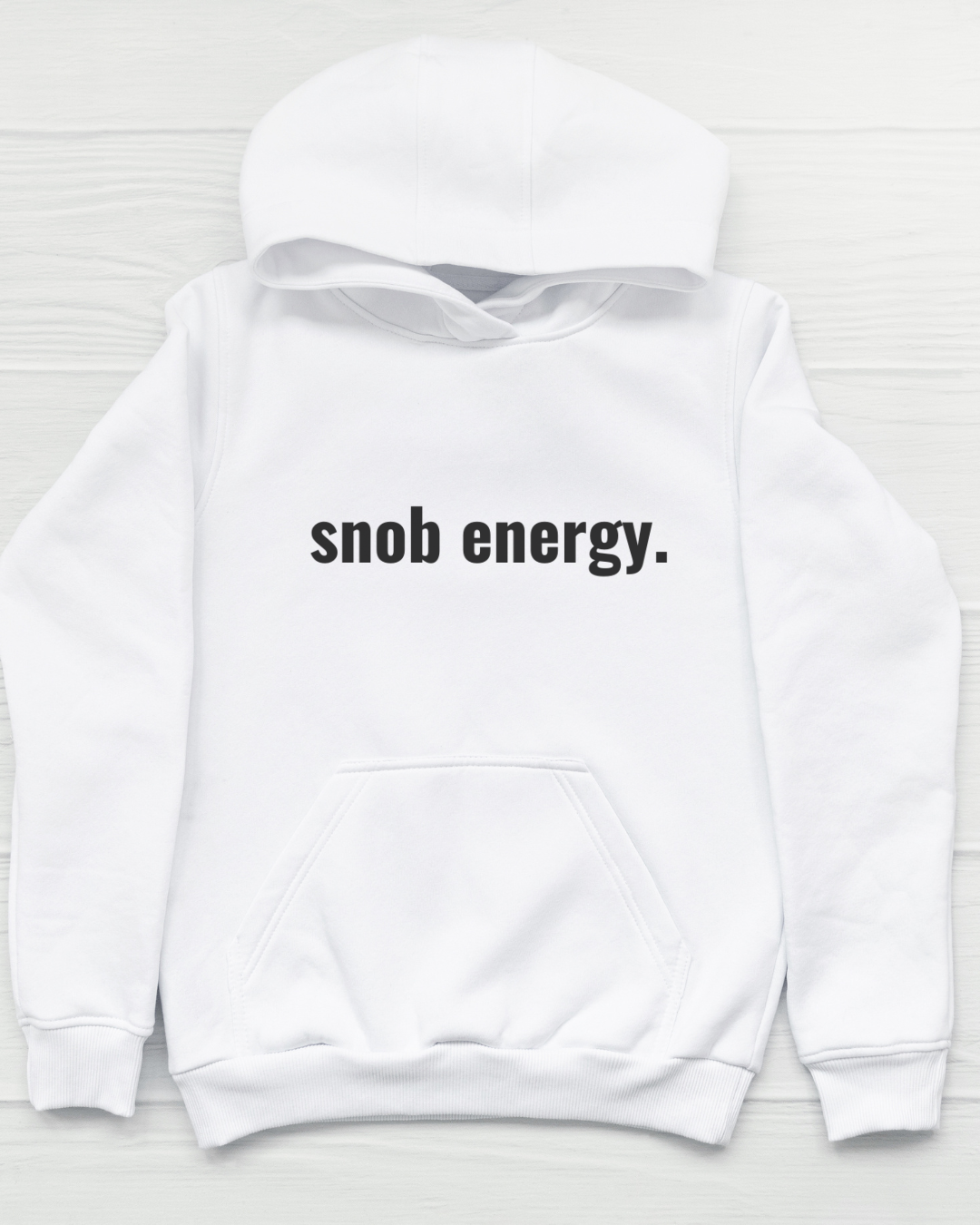 SNOB ENERGY Hoodie